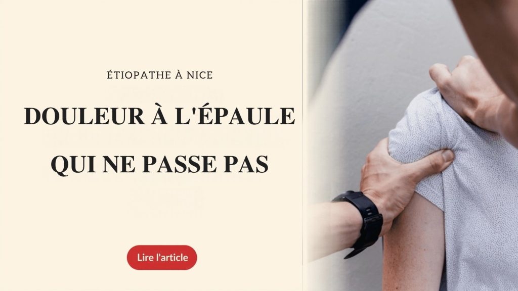 Douleur à l’épaule qui ne passe pas, étiopathe à Nice