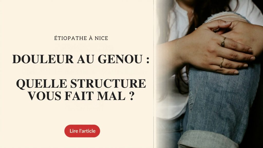 Douleur au genou : quelle structure vous fait mal ? Étiopathe à Nice