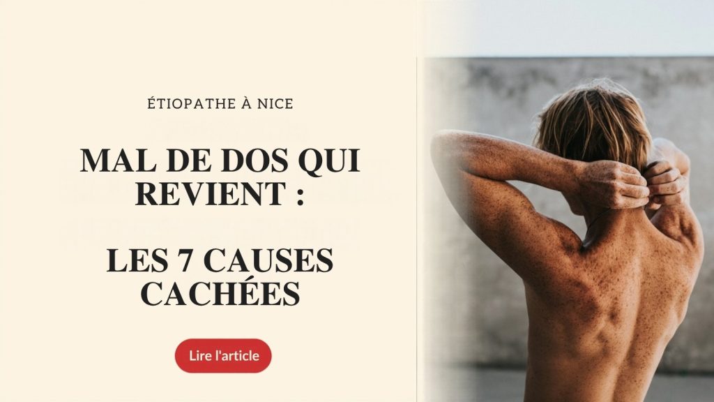 Mal de dos qui revient : les 7 causes cachées, étiopathe à Nice