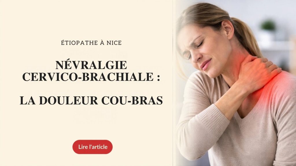 Névralgie cervico-brachiale : la douleur cou-bras, étiopathe à Nice
