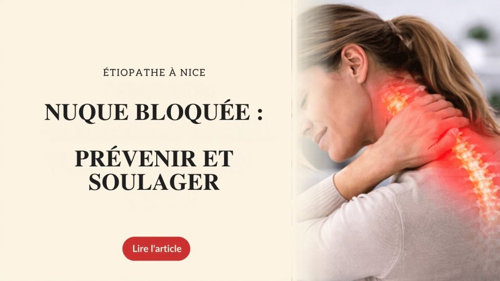 Nuque bloquée : prévenir et soulager, étiopathe à Nice